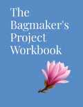 The Bagmaker's Project Workbook