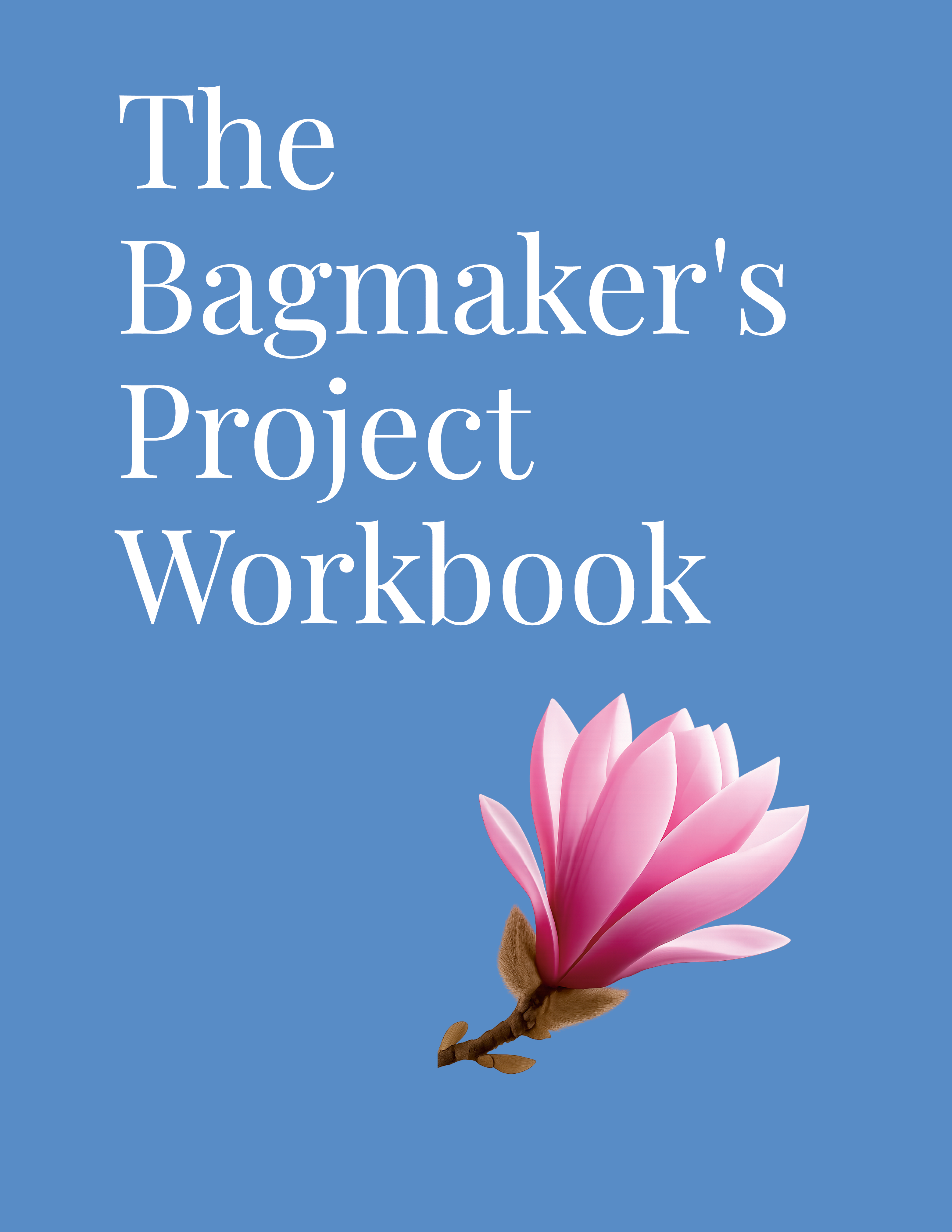 The Bagmaker's Project Workbook